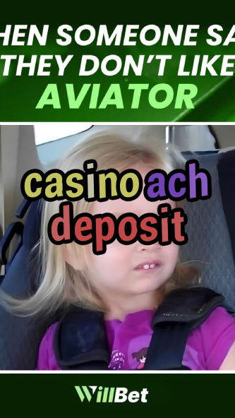 casino ach deposit-buildcasinogames.igamblingorder.com