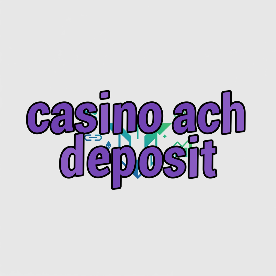 casino ach deposit